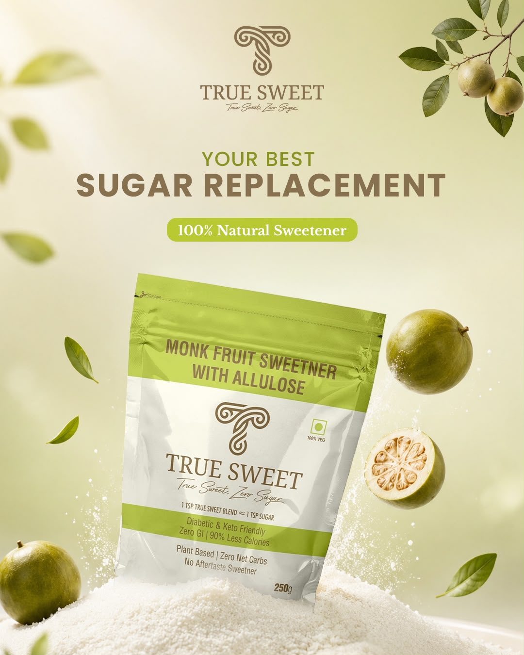 A stand-up pouch of TRUE SWEET Monk Fruit Sweetener with Allulose, surrounded by green monk fruit, floating leaves, and a pile of white powder on a light cream background with promotional text.
